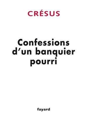 cover image of Confessions d'un banquier pourri